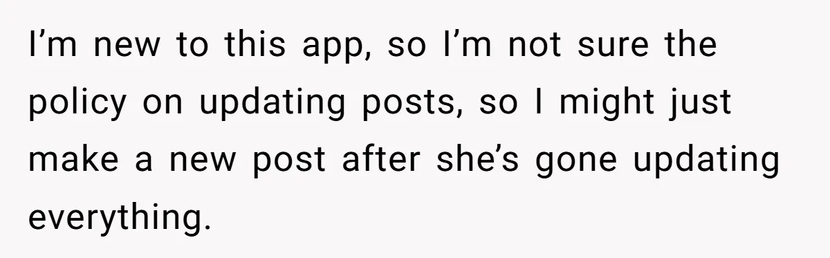 I’m new to this app, so I’m not sure the policy on updating posts, so I might just make a new post after she’s gone updating everything.