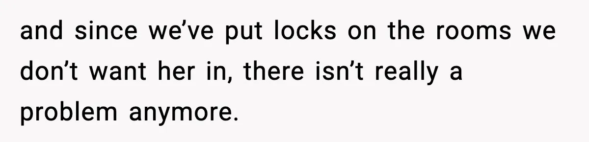 Woman Sets Glitter Trap for Snooping MIL, Chaos Immediately Follows and since we’ve put locks on the rooms we don’t want her in, there isn’t really a problem anymore.