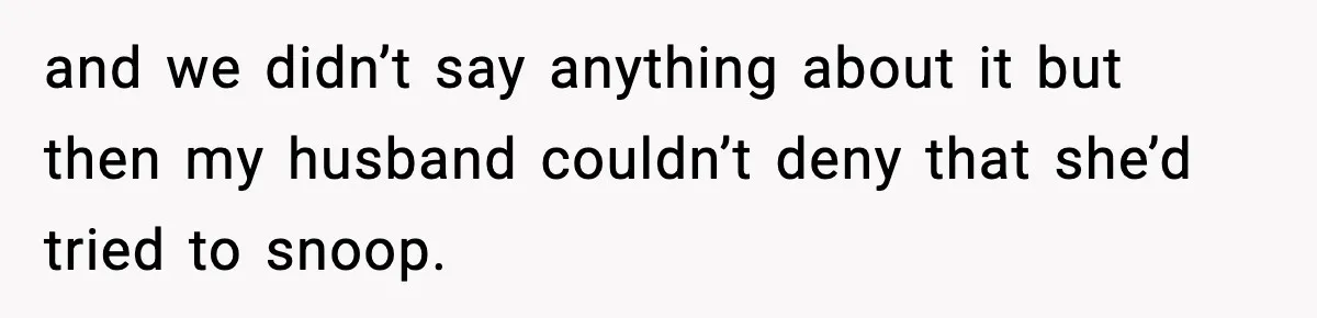 Woman Sets Glitter Trap for Snooping MIL, Chaos Immediately Follows and we didn’t say anything about it but then my husband couldn’t deny that she’d tried to snoop.