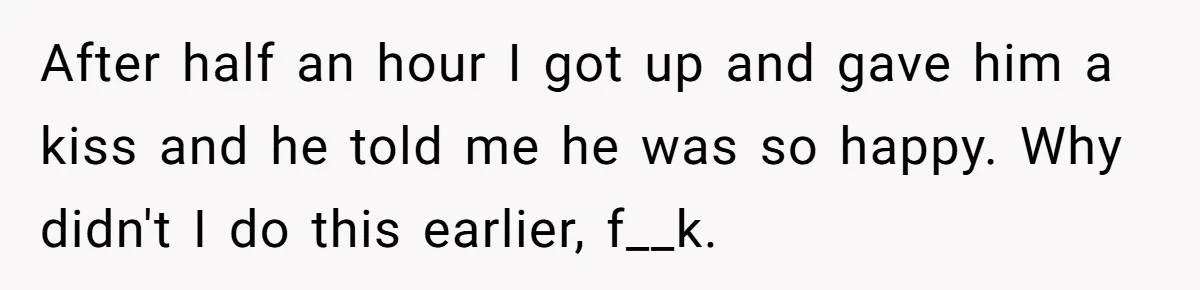 Teen Admits He Bullied His Disabled Brother For Years, Breaks Down After One Moment Changes Everything After half an hour I got up and gave him a kiss and he told me he was so happy. Why didn't I do this earlier, f__k.