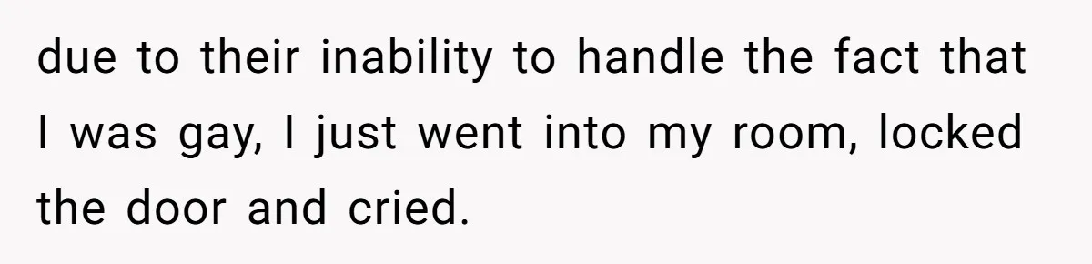 Teen Admits He Bullied His Disabled Brother For Years, Breaks Down After One Moment Changes Everything due to their inability to handle the fact that I was gay, I just went into my room, locked the door and cried.