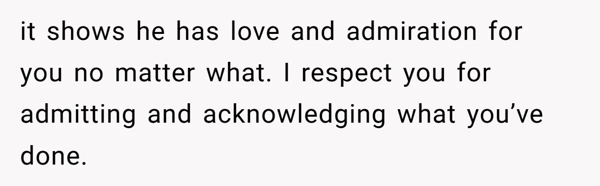 Teen Admits He Bullied His Disabled Brother For Years, Breaks Down After One Moment Changes Everything it shows he has love and admiration for you no matter what. I respect you for admitting and acknowledging what you’ve done.