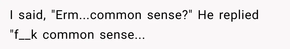 Boyfriend Boils Salmon, She Calls Him Dumb I said, "Erm...common sense?" He replied "f__k common sense...