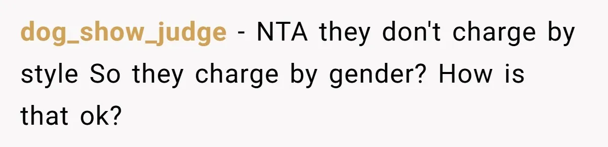 dog_show_judge − NTA they don't charge by style So they charge by gender? How is that ok?