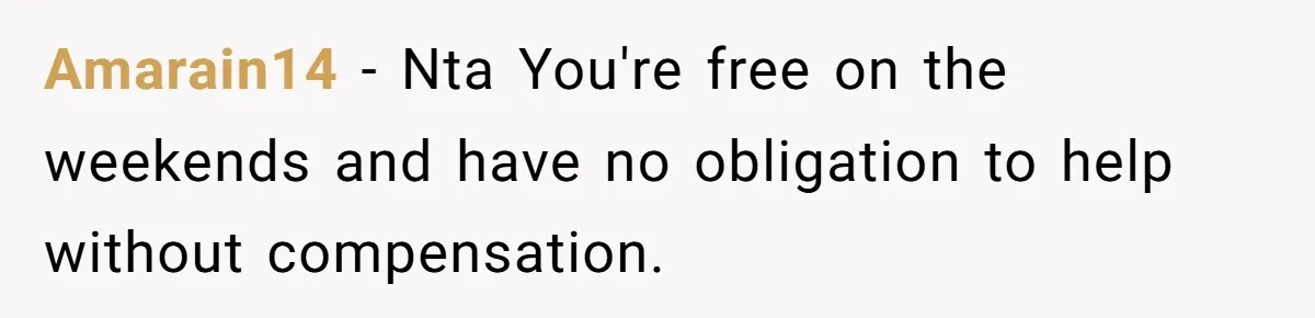 Amarain14 - Nta You're free on the weekends and have no obligation to help without compensation.