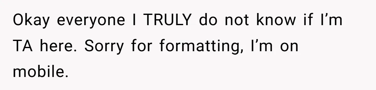 Okay everyone I TRULY do not know if I’m TA here. Sorry for formatting, I’m on mobile.