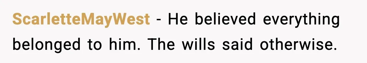 ScarletteMayWest - He believed everything belonged to him. The wills said otherwise.