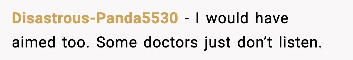 Doctor Ignores Patient Warning, Regrets It After Vomit Incident Disastrous-Panda5530 - I would have aimed too. Some doctors just don’t listen.
