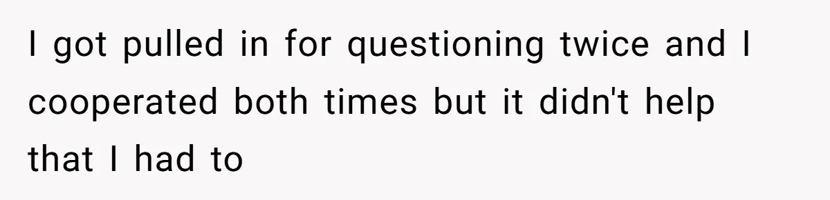 Life After a Soldier’s Loss: Navigating the Complex Feelings of Military Insurance and Family Tension I got pulled in for questioning twice and I cooperated both times but it didn't help that I had to