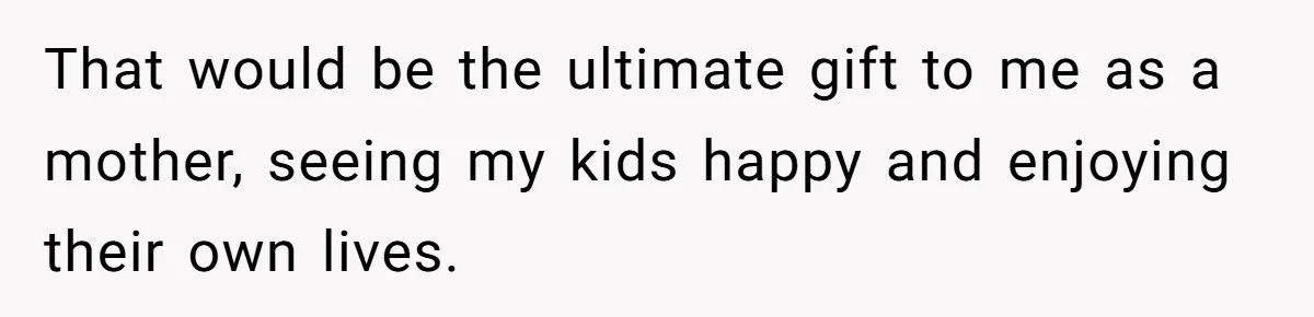 Daughter-in-Law Faces Backlash for Choosing Her Own Couch Over Her Mother-in-Law’s House That would be the ultimate gift to me as a mother, seeing my kids happy and enjoying their own lives.