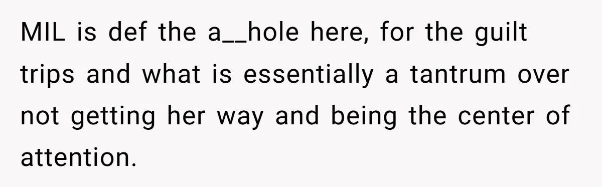 Daughter-in-Law Faces Backlash for Choosing Her Own Couch Over Her Mother-in-Law’s House MIL is def the a__hole here, for the guilt trips and what is essentially a tantrum over not getting her way and being the center of attention.
