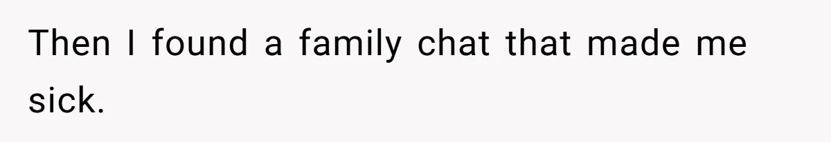 Then I found a family chat that made me sick.