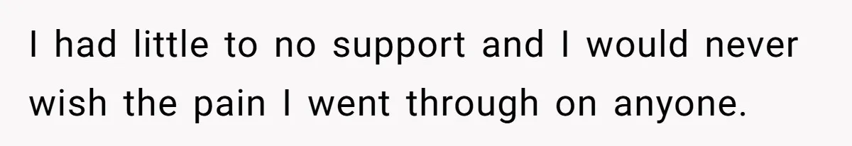 Mother Kicks Pregnant Teen Daughter Out After She Refuses To Follow Household Rules I had little to no support and I would never wish the pain I went through on anyone.