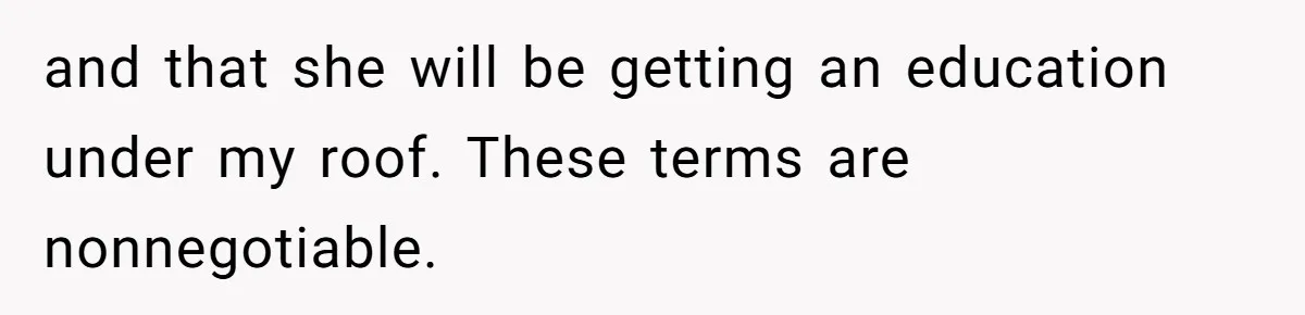 Mother Kicks Pregnant Teen Daughter Out After She Refuses To Follow Household Rules and that she will be getting an education under my roof. These terms are nonnegotiable.