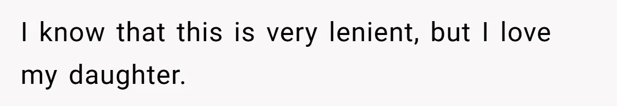 Mother Kicks Pregnant Teen Daughter Out After She Refuses To Follow Household Rules I know that this is very lenient, but I love my daughter.