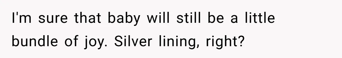 Mother Kicks Pregnant Teen Daughter Out After She Refuses To Follow Household Rules I'm sure that baby will still be a little bundle of joy. Silver lining, right?
