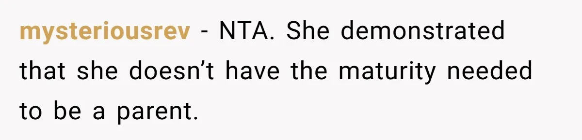 Mother Kicks Pregnant Teen Daughter Out After She Refuses To Follow Household Rules mysteriousrev − NTA. She demonstrated that she doesn’t have the maturity needed to be a parent.