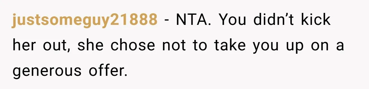 Mother Kicks Pregnant Teen Daughter Out After She Refuses To Follow Household Rules justsomeguy21888 − NTA. You didn’t kick her out, she chose not to take you up on a generous offer.