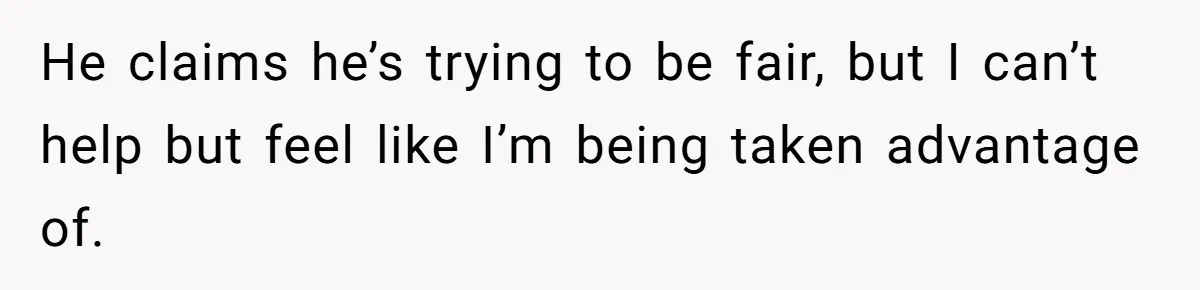 Husband Comes Out After 8 Years, Then Demands Divorce And Full Custody He claims he’s trying to be fair, but I can’t help but feel like I’m being taken advantage of.