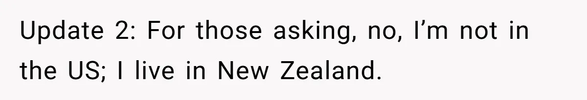 Husband Comes Out After 8 Years, Then Demands Divorce And Full Custody Update 2: For those asking, no, I’m not in the US; I live in New Zealand.