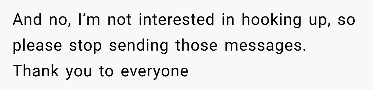 Husband Comes Out After 8 Years, Then Demands Divorce And Full Custody And no, I’m not interested in hooking up, so please stop sending those messages. Thank you to everyone