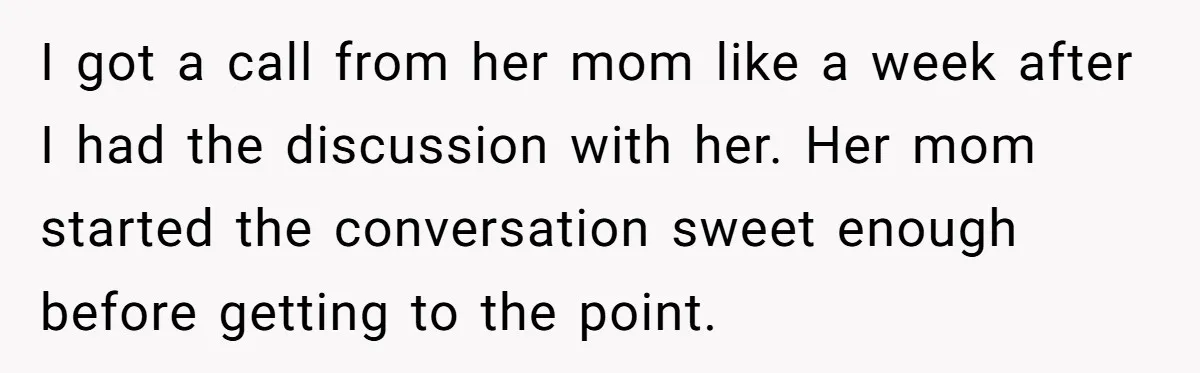 Man Refuses To Bankroll Girlfriend’s Dream Of Being A Stay-At-Home Mom, Her Mom Calls Him ‘Selfish’ I got a call from her mom like a week after I had the discussion with her. Her mom started the conversation sweet enough before getting to the point.