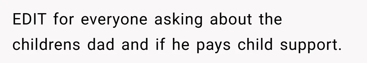 Man Refuses To Bankroll Girlfriend’s Dream Of Being A Stay-At-Home Mom, Her Mom Calls Him ‘Selfish’ EDIT for everyone asking about the childrens dad and if he pays child support.