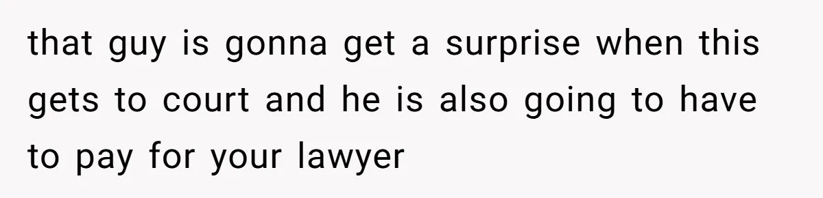 Husband Comes Out After 8 Years, Then Demands Divorce And Full Custody that guy is gonna get a surprise when this gets to court and he is also going to have to pay for your lawyer