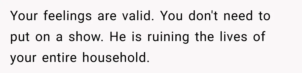 Husband Comes Out After 8 Years, Then Demands Divorce And Full Custody Your feelings are valid. You don't need to put on a show. He is ruining the lives of your entire household.
