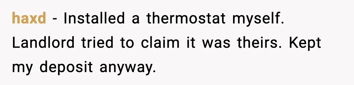Tenant Removes Garden Before Leaving, Landlord’s Plan Backfires Instantly haxd - Installed a thermostat myself. Landlord tried to claim it was theirs. Kept my deposit anyway.