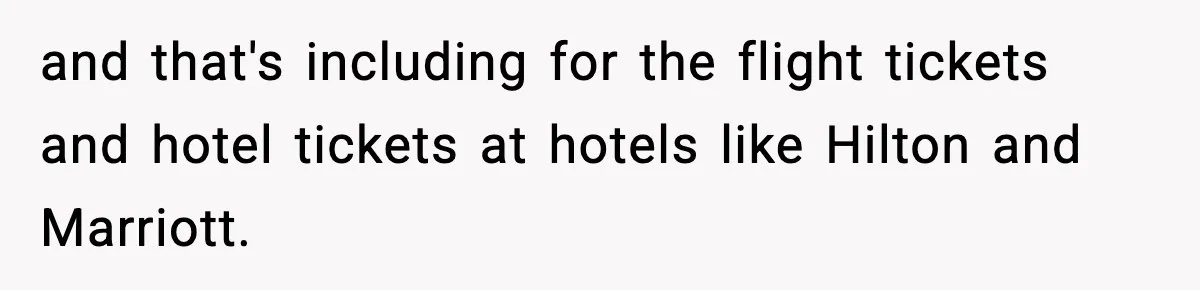 Insurance Refuses Reimbursement, Ends Up Paying 7x More Instead and that's including for the flight tickets and hotel tickets at hotels like Hilton and Marriott.