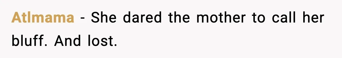 Atlmama - She dared the mother to call her bluff. And lost.