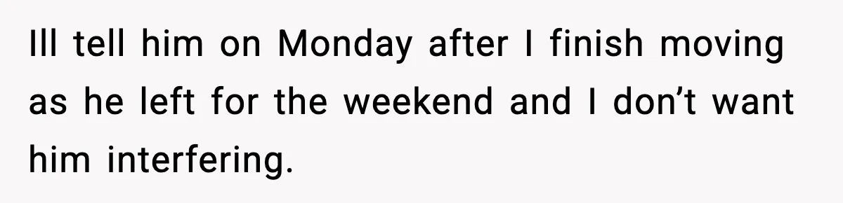 “He Did WHAT to My Dog?” Secret Breeding Sparks Breakup Decision Ill tell him on Monday after I finish moving as he left for the weekend and I don’t want him interfering.