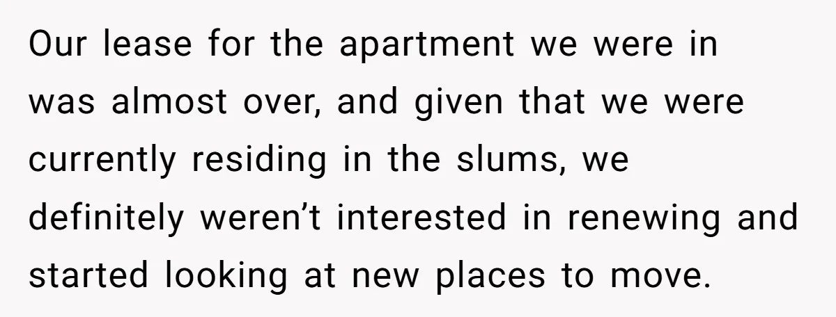 She Supported His Dreams, Paid the Bills, and Lived on Ramen, Until One Missed Pizza Order Changed Everything Our lease for the apartment we were in was almost over, and given that we were currently residing in the slums, we definitely weren’t interested in renewing and started looking...