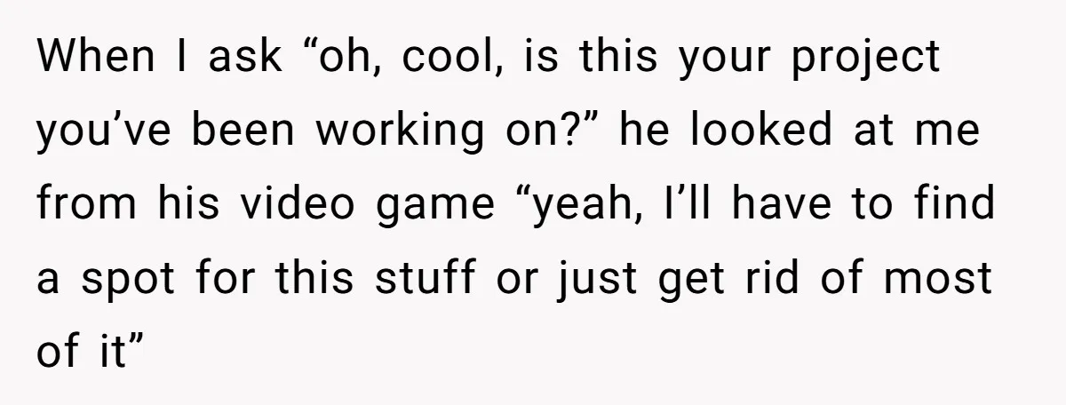 She Supported His Dreams, Paid the Bills, and Lived on Ramen, Until One Missed Pizza Order Changed Everything When I ask “oh, cool, is this your project you’ve been working on?” he looked at me from his video game “yeah, I’ll have to find a spot for this...
