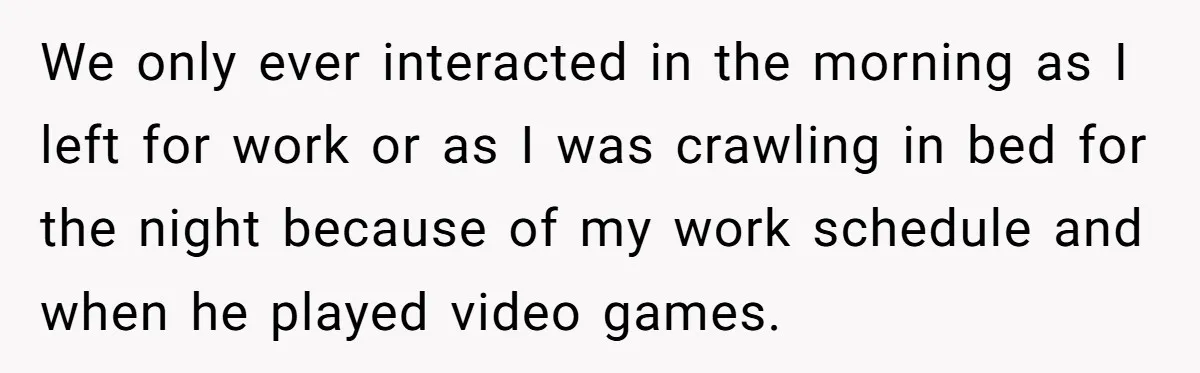 She Supported His Dreams, Paid the Bills, and Lived on Ramen, Until One Missed Pizza Order Changed Everything We only ever interacted in the morning as I left for work or as I was crawling in bed for the night because of my work schedule and when he...
