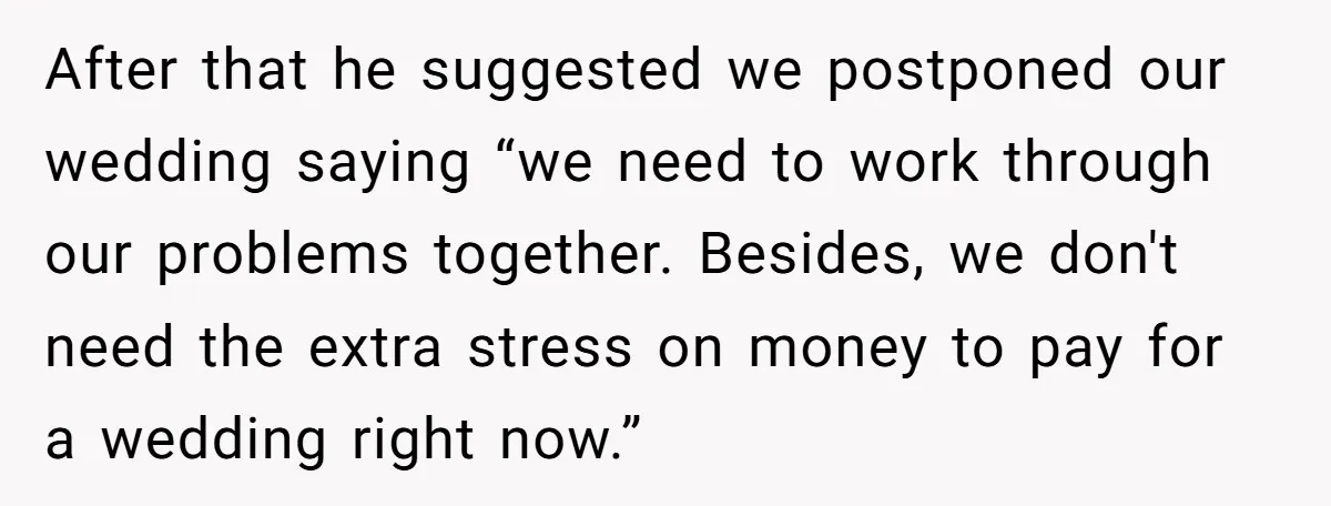 She Supported His Dreams, Paid the Bills, and Lived on Ramen, Until One Missed Pizza Order Changed Everything After that he suggested we postponed our wedding saying “we need to work through our problems together. Besides, we don't need the extra stress on money to pay for a...