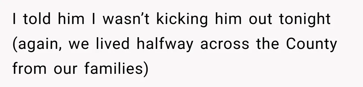 She Supported His Dreams, Paid the Bills, and Lived on Ramen, Until One Missed Pizza Order Changed Everything I told him I wasn’t kicking him out tonight (again, we lived halfway across the County from our families)