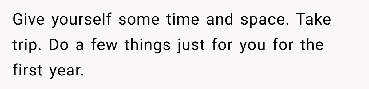 Dad Finally Leaves His Marriage After His Last Kid Moves Out, Is He Wrong? Give yourself some time and space. Take trip. Do a few things just for you for the first year.