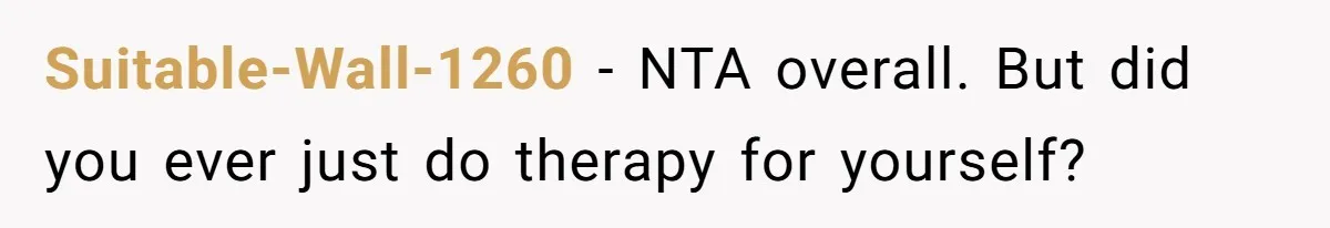 Dad Finally Leaves His Marriage After His Last Kid Moves Out, Is He Wrong? Suitable-Wall-1260 − NTA overall. But did you ever just do therapy for yourself?