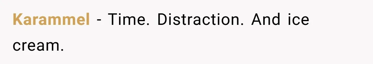 Karammel − Time. Distraction. And ice cream.