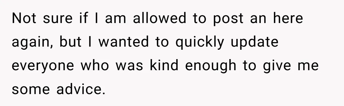 Not sure if I am allowed to post an here again, but I wanted to quickly update everyone who was kind enough to give me some advice.