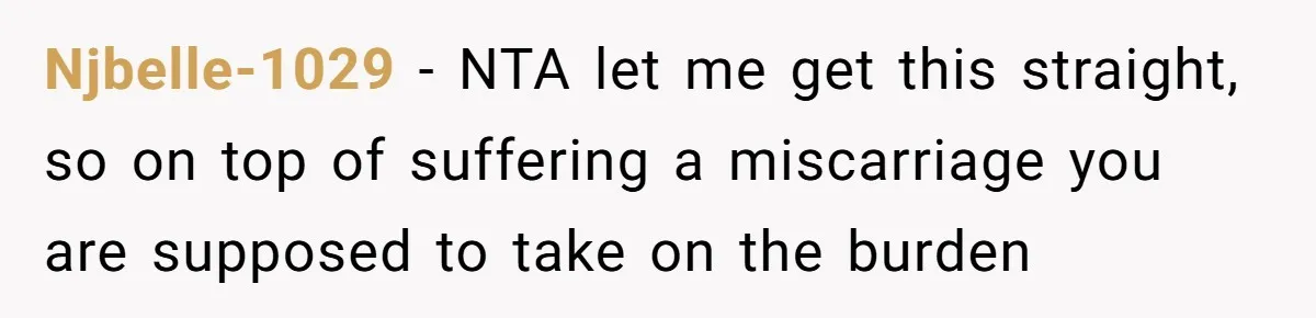 Njbelle-1029 − NTA let me get this straight, so on top of suffering a miscarriage you are supposed to take on the burden