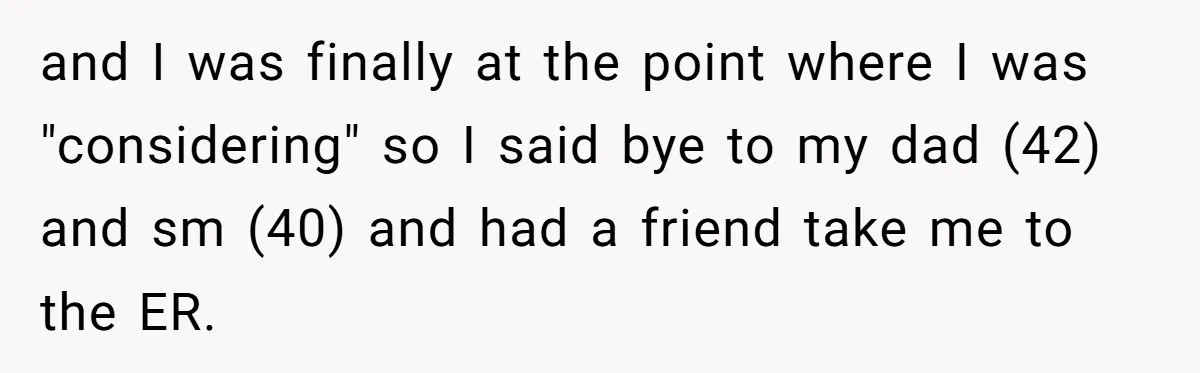and I was finally at the point where I was "considering" so I said bye to my dad (42) and sm (40) and had a friend take me to the...