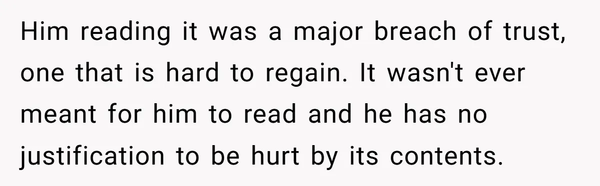 Father Digs Through Trash And Shares Son's Old Therapy Notebook With Entire Family Him reading it was a major breach of trust, one that is hard to regain. It wasn't ever meant for him to read and he has no justification to be...