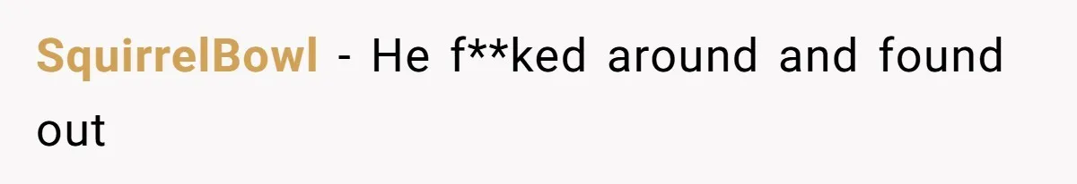 SquirrelBowl − He f**ked around and found out