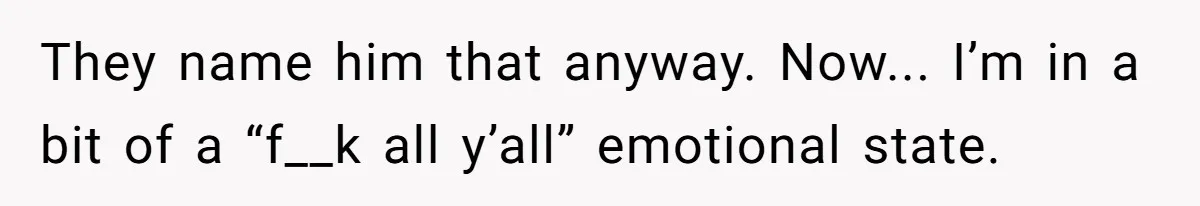 They name him that anyway. Now... I’m in a bit of a “f__k all y’all” emotional state.