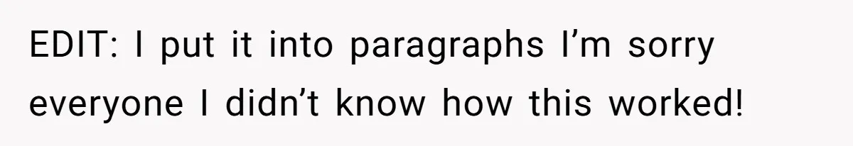 Woman Realizes Boyfriend Is Living Off Her, Tells Him To Move In Or Leave EDIT: I put it into paragraphs I’m sorry everyone I didn’t know how this worked!