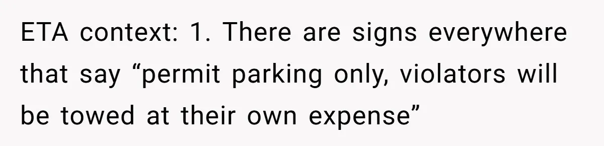 ETA context: 1. There are signs everywhere that say “permit parking only, violators will be towed at their own expense”