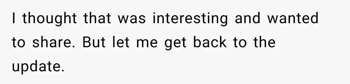 I thought that was interesting and wanted to share. But let me get back to the update.